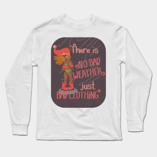 There is No Bad Weather, Just Bad Clothing | White Gray Pink Long Sleeve T-Shirt